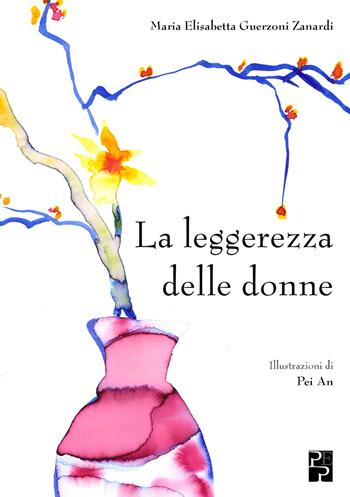 La leggerezza delle donne - Maria Elisabetta Guerzoni Zanardi - Libro Persiani 2020 | Libraccio.it