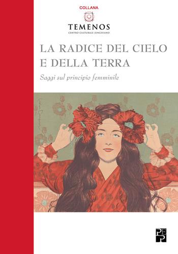 La radice del cielo e della terra. Saggi sul principio femminile  - Libro Persiani 2020, Temenos | Libraccio.it