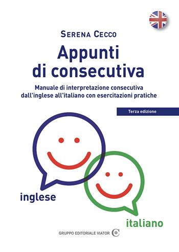 Appunti di consecutiva inglese-italiano. Vol. 1: Manuale di interpretazione consecutiva dall'inglese all'italiano con esercitazioni pratiche. - Serena Cecco - Libro Gruppo Editoriale Viator 2021, Gnosis International | Libraccio.it