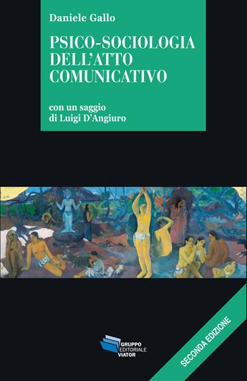 Psico-sociologia dell'atto comunicativo - Daniele Gallo - Libro Gruppo Editoriale Viator 2021, Gnosis | Libraccio.it