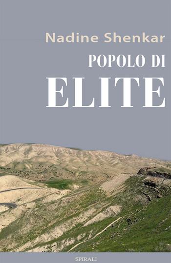 Popolo di elite - Nadine Shenkar - Libro Spirali 2027 | Libraccio.it