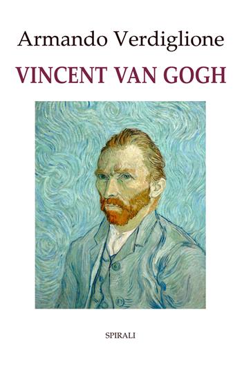 Vincent Van Gogh - Armando Verdiglione - Libro Spirali 2025 | Libraccio.it