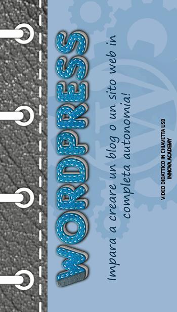 WordPress. Impara a creare un blog o un sito web in completa autonomia. Video didattico in chiavetta usb  - Libro Innova Academy 2017 | Libraccio.it