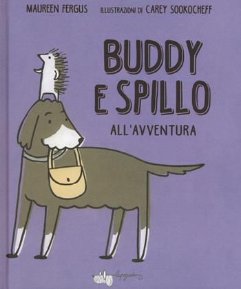 Buddy e Spillo all'avventura. Ediz. a colori - Maureen Fergus - Libro LupoGuido 2018 | Libraccio.it