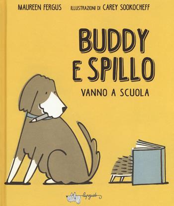 Buddy e Spillo vanno a scuola - Maureen Fergus - Libro LupoGuido 2019 | Libraccio.it