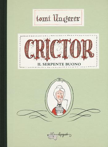 Crictor. Il serpente buono. Ediz. a colori - Tomi Ungerer - Libro LupoGuido 2019 | Libraccio.it