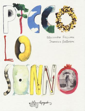 Piccolo sonno. Ediz. a colori - Alessandro Riccioni, Francesca Ballarini - Libro LupoGuido 2020 | Libraccio.it