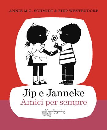 Jip e Janneke. Amici per sempre - Annie M. G. Schmidt, Fiep Westendorp - Libro LupoGuido 2020 | Libraccio.it