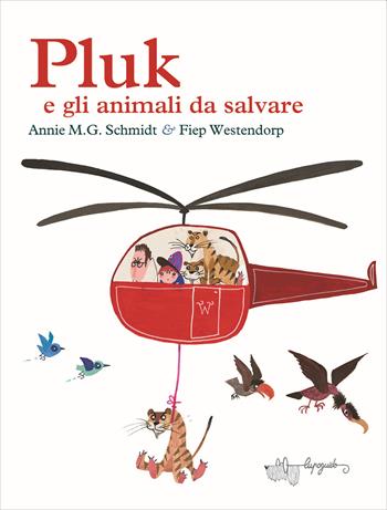 Pluk e gli animali da salvare - Annie M. G. Schmidt, Fiep Westendorp - Libro LupoGuido 2021 | Libraccio.it