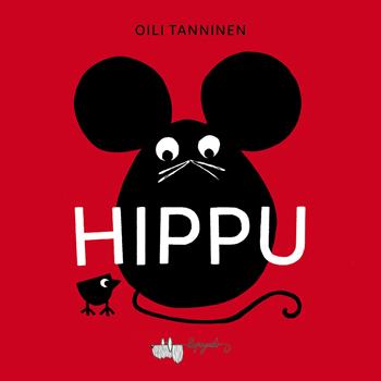 Hippu. Ediz. a colori - Oili Tanninen - Libro LupoGuido 2022 | Libraccio.it