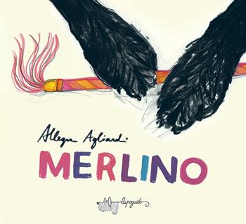 Merlino. Ediz. a colori - Allegra Agliardi - Libro LupoGuido 2022 | Libraccio.it