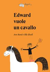 Edward vuole un cavallo. Ediz. a colori