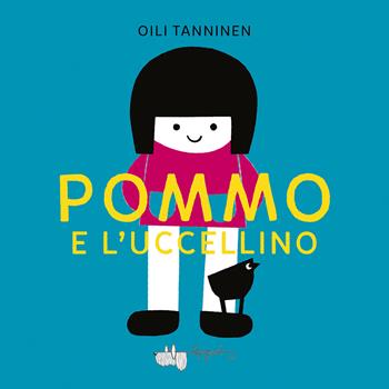 Pommo e l'uccellino. Ediz. a colori - Oili Tanninen - Libro LupoGuido 2023 | Libraccio.it