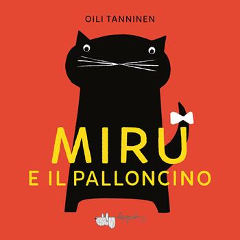 Miru e il palloncino. Ediz. a colori - Oili Tanninen - Libro LupoGuido 2023 | Libraccio.it