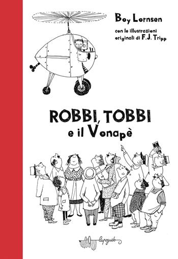 Robbi, Tobbi e il vonapè. Ediz. illustrata - Boy Lornsen - Libro LupoGuido 2023 | Libraccio.it
