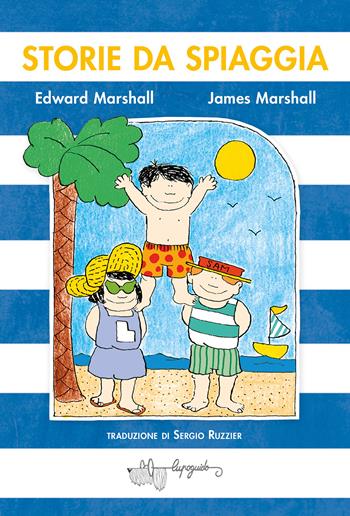 Storie da spiaggia - Edward Marshall, James Marshall - Libro LupoGuido 2024 | Libraccio.it