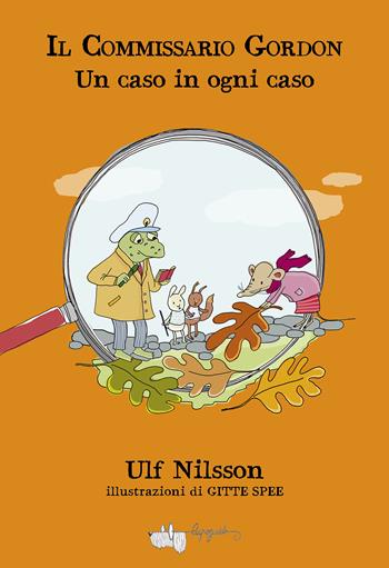 Un caso in ogni caso. Il commissario Gordon - Ulf Nilsson - Libro LupoGuido 2024 | Libraccio.it