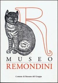 Museo Remondini  - Libro Comune di Bassano del Grappa 2007 | Libraccio.it