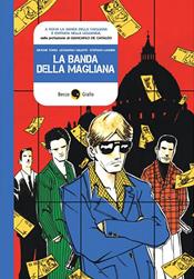 La banda della Magliana - Simone Tordi, Leonardo Valenti, Stefano Landini - Libro Becco Giallo 2007, Cronaca nera | Libraccio.it