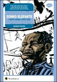 Sonno elefante. I muri hanno orecchie - Giorgio Fratini - Libro Becco Giallo 2008, Quartieri | Libraccio.it