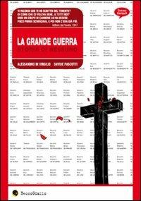 La grande guerra. Storia di nessuno - Alessandro Di Virgilio, Davide Pascutti - Libro Becco Giallo 2008, Cronaca storica | Libraccio.it