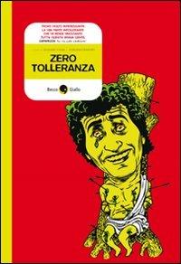Zero tolleranza. Fumetti politicamente scorretti  - Libro Becco Giallo 2008, Quartieri | Libraccio.it