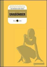 Unabomber - Igor Mavric, Paolo Cossi - Libro Becco Giallo 2009, Cronaca nera | Libraccio.it