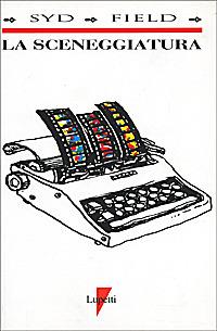 La sceneggiatura. Il film sulla carta - Syd Field - Libro Lupetti 1991, Istruzioni per l'uso | Libraccio.it