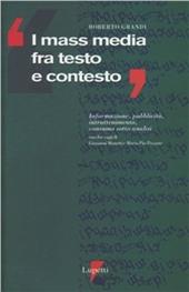 I mass media fra testo e contesto. Informazione, pubblicità, intrattenimento, consumo sotto analisi