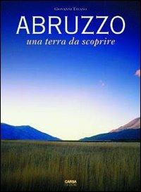 Abruzzo. Una terra da scoprire - Giovanni Tavano - Libro CARSA 1995, Abruzzo da scoprire | Libraccio.it