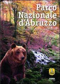 Parco nazionale d'Abruzzo. Alla scoperta del parco più antico d'Italia  - Libro CARSA 1998, L'Italia dei parchi. Volumi | Libraccio.it