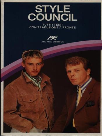 Style Council. Tutti i testi con traduzione a fronte  - Libro Arcana 2001 | Libraccio.it