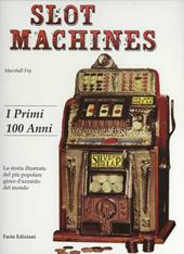 Slot machine. I primi 100 anni