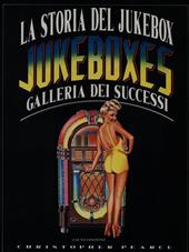 La storia del jukebox. Galleria dei successi