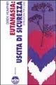 Eutanasia. Uscita di sicurezza - Derek Humphry - Libro Elèuthera 1993 | Libraccio.it