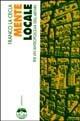 Mente locale. Per un'antropologia dell'abitare - Franco La Cecla - Libro Elèuthera 1993 | Libraccio.it