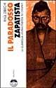 Il paradosso zapatista. La guerriglia antimilitarista nel Chiapas - Raúl Zibechi - Libro Elèuthera 1998 | Libraccio.it