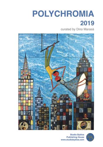 Polychromia 2019. Ediz. italiana e inglese - Dino Marasà - Libro Studio Byblos 2019 | Libraccio.it