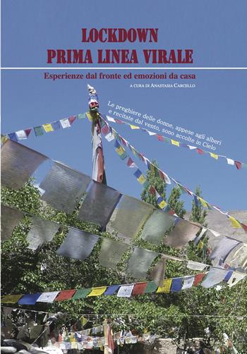 Lockdown prima linea virale. Esperienze dal fronte ed emozioni da casa  - Libro Studio Byblos 2020 | Libraccio.it