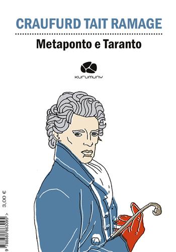 Metaponto e Taranto. Ediz. italiana e inglese - Craufurd Tait Ramage - Libro Kurumuny 2020, Cultural Tour. Ospiti illustri di Puglia | Libraccio.it
