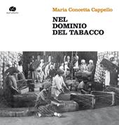 Nel dominio del tabacco. Con DVD video