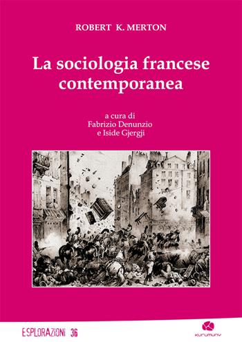 La sociologia francese contemporanea - Robert K. Merton - Libro Kurumuny 2019, Esplorazioni | Libraccio.it