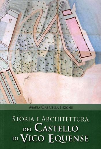 Storia e architettura del castello di Vico Equense - Maria Gabriella Pezone - Libro Eidos Longobardi 2020 | Libraccio.it