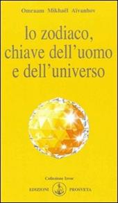 Lo zodiaco, chiave dell'uomo e dell'universo