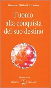 L'uomo alla conquista del suo destino