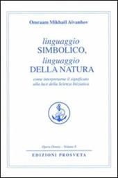 Linguaggio simbolico, linguaggio della natura. Come interpretare il significato alla luce della scienza iniziatica