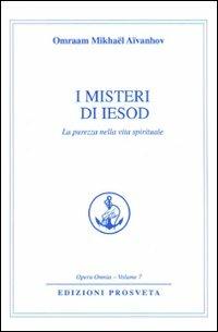 I misteri di Iesod. La purezza nella vita spirituale - Omraam Mikhaël Aïvanhov - Libro Prosveta 2009, Opera omnia | Libraccio.it