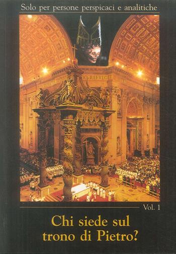 Chi siede sul trono di Pietro?. Vol. 1  - Libro Vita Universale 2009, Rivelazioni divine | Libraccio.it