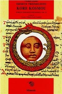 Scritti filosofici. Vol. 2: Estratti di Stobeo: Kore Kosmu. - Ermete Trismegisto - Libro Mimesis 1993, Mimesis | Libraccio.it