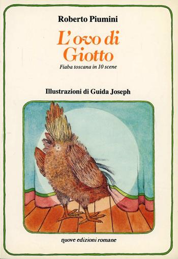 L' ovo di Giotto. Fiaba toscana in 10 scene-Il ragazzo col violino. Fiaba per cantare e ballare - Roberto Piumini - Libro Nuove Edizioni Romane 1988, Tante storie/poesia/teatro | Libraccio.it